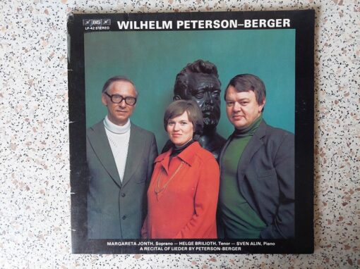 Wilhelm Peterson-Berger – Margareta Jonth — Helge Brilioth — Sven Alin – 1976 – A Recital Of Lieder By Peterson-Berger