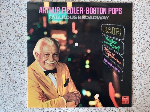 Arthur Fiedler • Boston Pops – 1970 – Fabulous Broadway