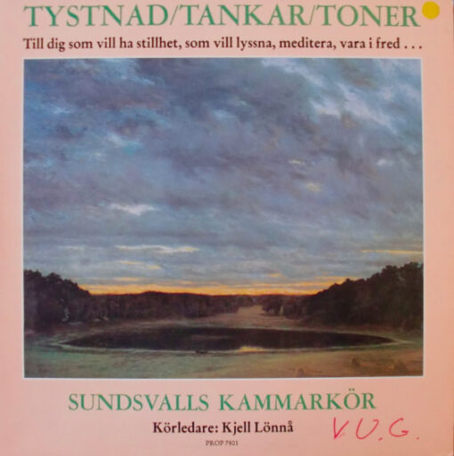 Sundsvalls Kammarkör - Tystnad/Tankar/Toner - 1974 - Till Dig Som Vill Ha Stillhet, Som Vill Lyssna, Mediter, Vara I Fred...