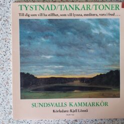 Sundsvalls Kammarkör – Tystnad/Tankar/Toner – 1974 – Till Dig Som Vill Ha Stillhet, Som Vill Lyssna, Mediter, Vara I Fred…