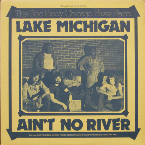 The Bob Riedy Chicago Blues Band - 1973 - Lake Michigan Ain't No River