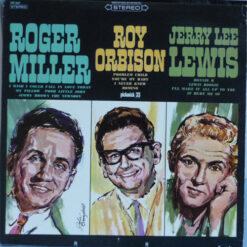 Roger Miller - Roy Orbison - Jerry Lee Lewis - Roger Miller - Roy Orbison - Jerry Lee Lewis