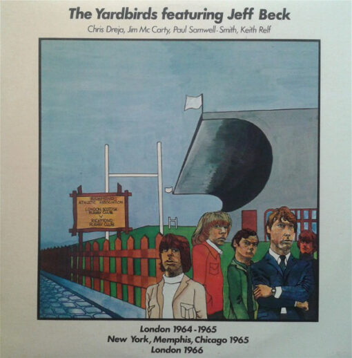 The Yardbirds Featuring Jeff Beck, Chris Dreja, Jim McCarty, Paul Samwell-Smith, Keith Relf - 1975 - London 1964-1965 New York, Memphis, Chicago 1965 London 1966