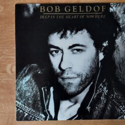 Bob Geldof – 1986 – Deep In The Heart Of Nowhere