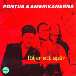 Pontus & Amerikanerna - 1991 - Följer Ett Spår