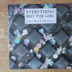 Everything But The Girl – 1988 – I Don’t Want To Talk About It