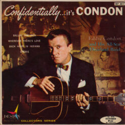 Eddie Condon And His All-Star Dixieland Band - 1958 - Confidentially... It's Condon