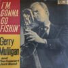Gerry Mulligan & The Concert Jazz Band - 1960 - I'm Gonna Go Fishin'