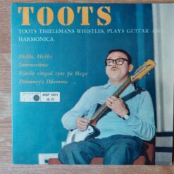 Toots – 1961 – Toots Thielemans Whistles, Plays Guitar And Harmonica