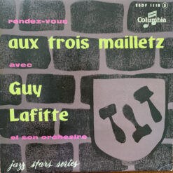 Guy Lafitte Et Son Orchestre - 1956 - Rendez-Vous Aux Trois Mailletz