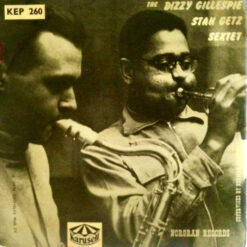 The Dizzy Gillespie - Stan Getz Sextet - 1955 - Exactly Like You / I Let A Song Go Out Of My Heart