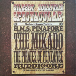 The Royal Philharmonic Orchestra Conducted By Sir Malcolm Sargent And The D'Oyly Carte Opera Company And Chorus, Gilbert And Sullivan - Gilbert & Sullivan Spectacular - 1975 - Selections From H. M. S. Pinafore, The Mikado, The Pirates Of Penzance And Ruddigore