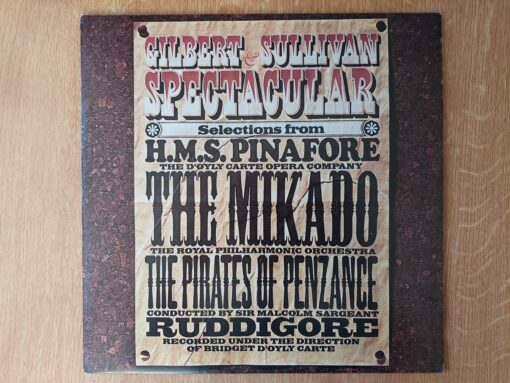 Royal Philharmonic Orchestra Conducted By Sir Malcolm Sargent And The D’Oyly Carte Opera Company And Chorus, Gilbert And Sullivan – Gilbert & Sullivan Spectacular – 1975 – Selections From H. M. S. Pinafore, The Mikado, The Pirates Of Penzance And Ruddigore