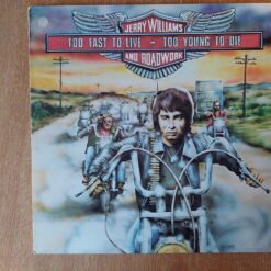 Jerry Williams And Roadwork – 1977 – Too Fast To Live, Too Young To Die