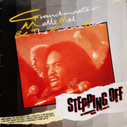 Grandmaster Melle Mel & The Furious Five - 1985 - Stepping Off