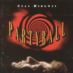 Stan Ridgway - 1991 - Partyball
