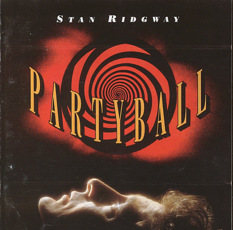 Stan Ridgway - 1991 - Partyball