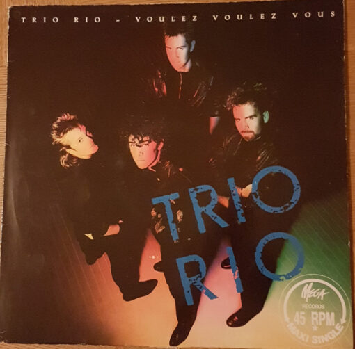 Trio Rio - 1987 - Voulez Voulez Vous