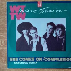 Wire Train – 1987 – She Comes On / Compassion