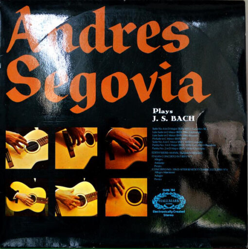 Andrés Segovia - Plays J.S. Bach