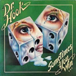 Dr. Hook – 1979 – Sometimes You Win