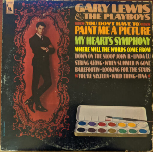 Gary Lewis & The Playboys - 1967 - (You Don't Have To) Paint Me A Picture