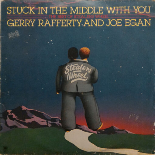 Gerry Rafferty And Joe Egan, Stealers Wheel - 1978 - Stuck In The Middle With You (The Best Of Stealers Wheel)
