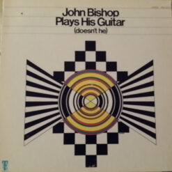 John Bishop - 1971 - John Bishop Plays His Guitar (Doesn't He)