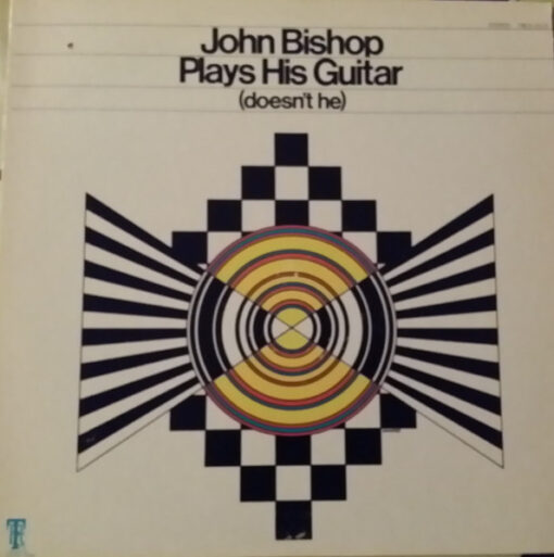 John Bishop - 1971 - John Bishop Plays His Guitar (Doesn't He)