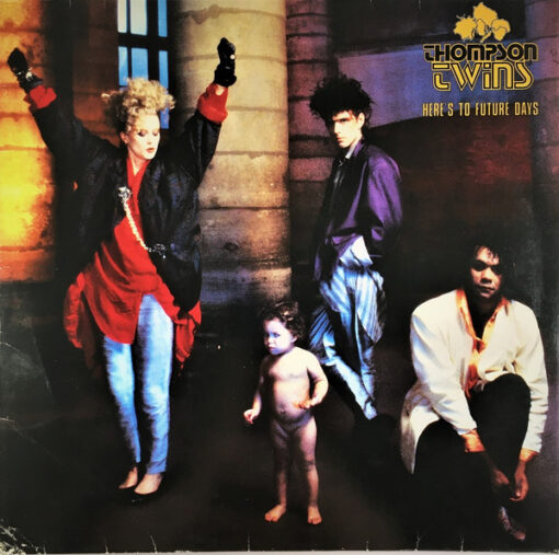 Thompson Twins - 1985 - Here's To Future Days