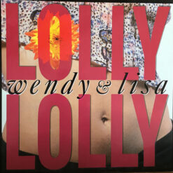 Wendy & Lisa - 1989 - Lolly Lolly