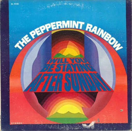 Peppermint Rainbow -1969 – Will You Be Staying After Sunday