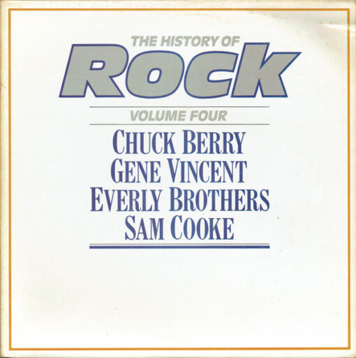 Chuck Berry / Gene Vincent / Everly Brothers / Sam Cooke - 1982 - The History Of Rock (Volume Four)