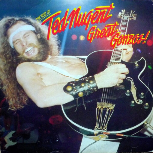 Ted Nugent - 1981 - Great Gonzos - The Best Of