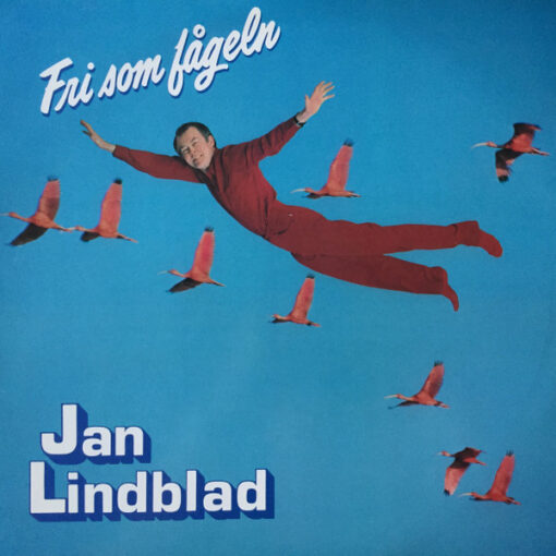 Jan Lindblad - 1982 - Fri Som Fågeln