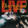 George Thorogood & The Destroyers - 1986 - Live