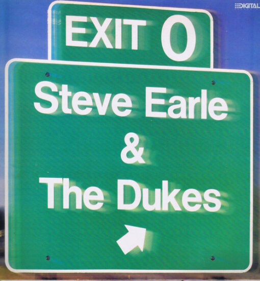 Steve Earle & The Dukes - 1987 - Exit 0