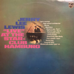 Jerry Lee Lewis With The Nashville Teens - 1970 - "Live" At The Star-Club Hamburg