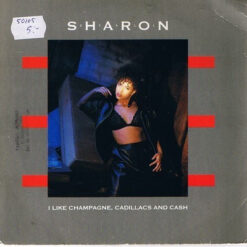 Sharon Dyall - 1985 - I Like Champagne, Cadillacs And Cash