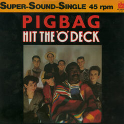 Pigbag – 1983 – Hit The ‘O’ Deck