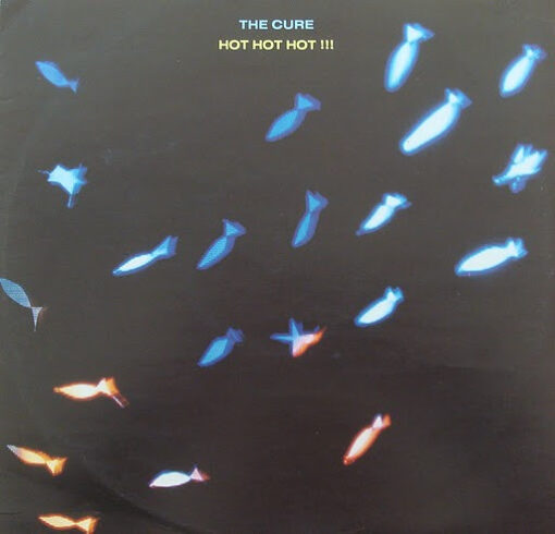 Cure – 1988 – Hot Hot Hot !!!