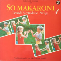 Various – 1982 – So Makaroni. Levande Barntradition I Sverige