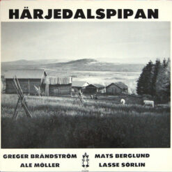 Greger Brändström, Mats Berglund, Ale Möller, Lasse Sörlin – 1990 – Härjedalspipan