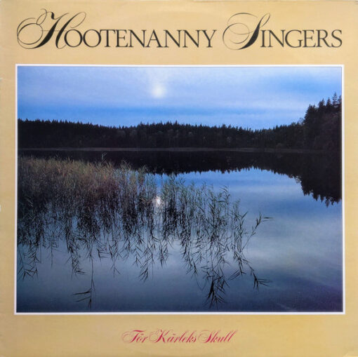 Hootenanny Singers – 1982 – För Kärleks Skull