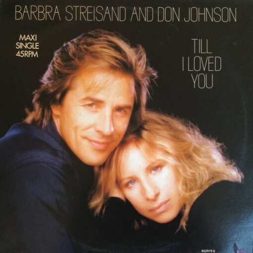 Barbra Streisand And Don Johnson – 1988 – Till I Loved You