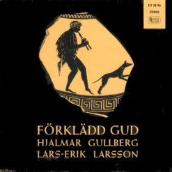 Lars-Erik Larsson & Hjalmar Gullberg - 1956 - Förklädd Gud