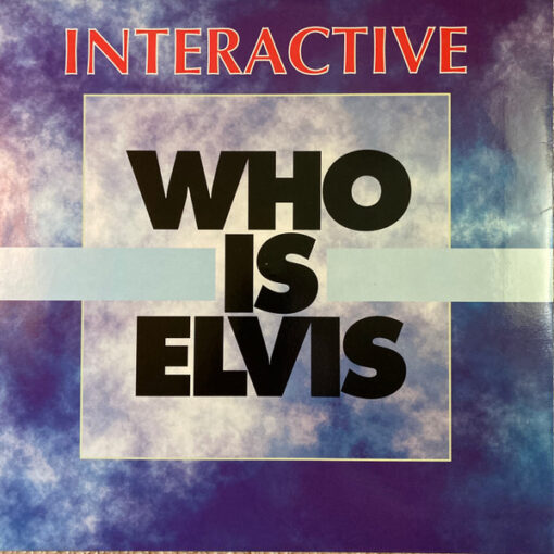 Interactive - 1991 - Who Is Elvis