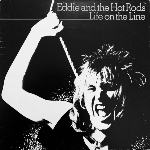 Eddie And The Hot Rods - 1977 - Life On The Line