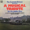 The Pipes And Drums And Regimental Bands Of The Scottish Divisionv - 1977 - The Scottish Division Presents A Musical Tribute For The Jubilee Year