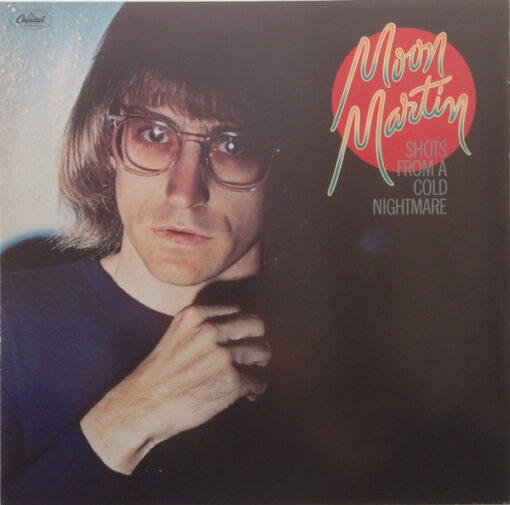 Moon Martin – 1978 – Shots From A Cold Nightmare